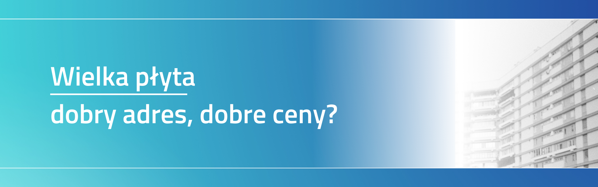 Wielka płyta - dobry adres, dobre ceny
